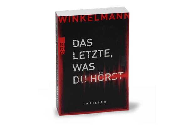 Das letzte was Du hörst, Andreas Winkelmann, Rowohlt