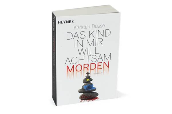 Das Kind in mir will achtsam morden, Karsten Dusse, Heyne